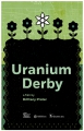 Uranium Derby Sneak Preview